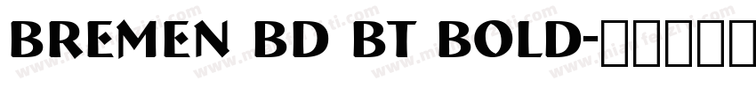 Bremen Bd BT Bold字体转换